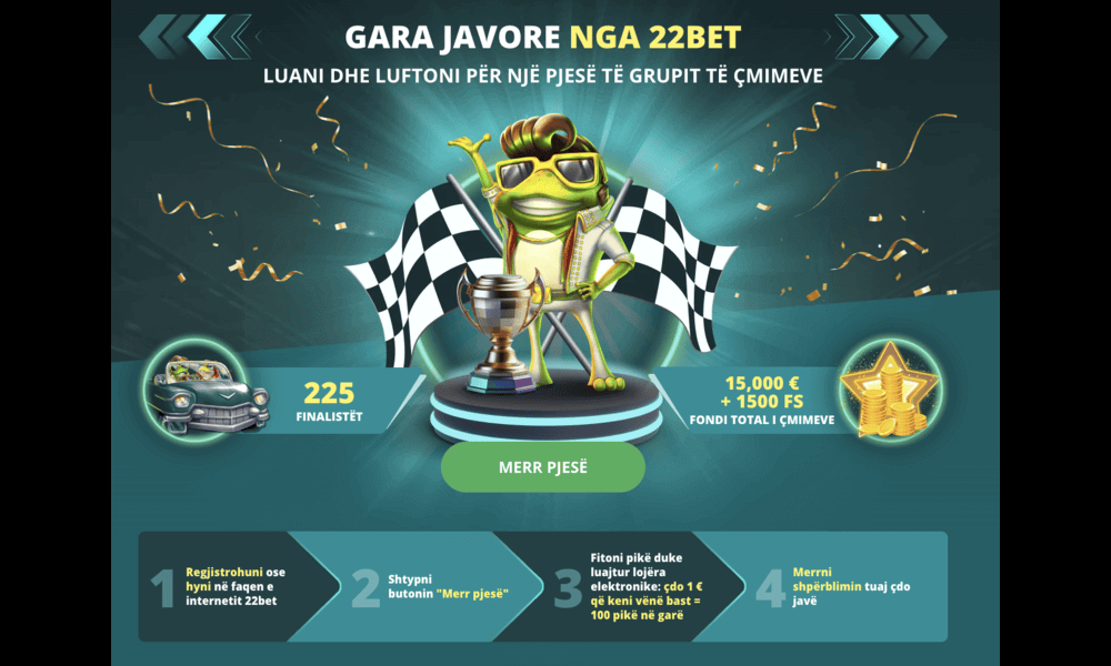 Gara javore nga 22Bet me fond fitues 15,000 € + 1,500 rrotullime falas.